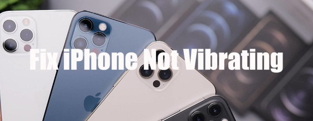 Fix iPhone Not Vibrating